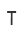 T