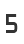 5