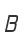 B