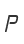 P
