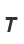 T