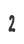 2