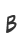 B