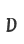 D