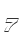 7