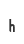 h