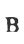 B