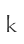 k