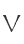 V