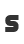 s