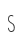 S