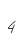 4