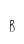 B