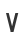V