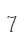 7
