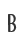 B