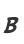 B