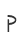 P