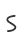 S