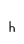 h