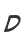 D