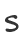 s