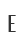 E