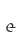 e