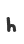 h