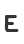 E