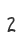 2