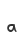 a