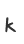k