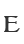 E