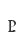 P