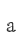 a