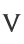 V