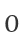 0
