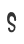 S