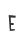 e