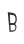 B