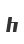 h