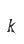 k