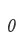 0