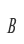 B