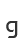 g