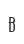 B