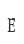 E