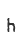h