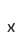 x